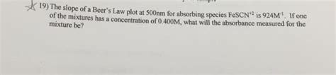 OneClass: The slope of a Beer's Law plot at 500 nm for absorbing ...