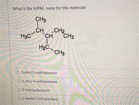 Solved What is the IUPAC name for this molecule: | Chegg.com