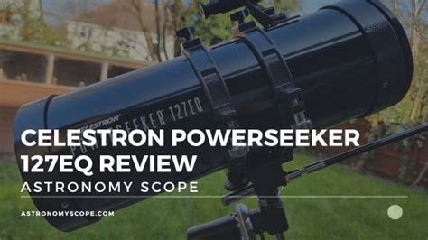 Celestron PowerSeeker 127EQ Review » Astronomy Scope