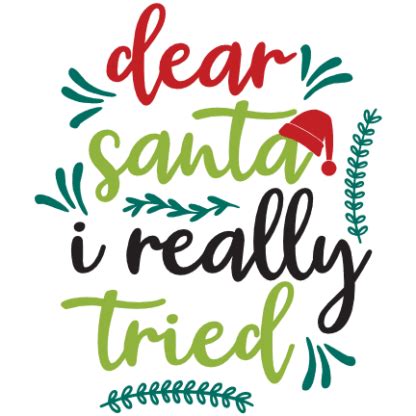 Dear Santa I Really Tried, Funny Christmas Free Svg File - SVG Heart