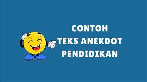 6+ Contoh Teks Anekdot Pendidikan Pendek & Strukturnya – SevenNesia