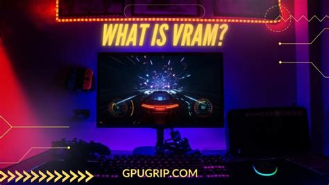 How Much VRAM Do You Need for Gaming? | GPUGrip.com