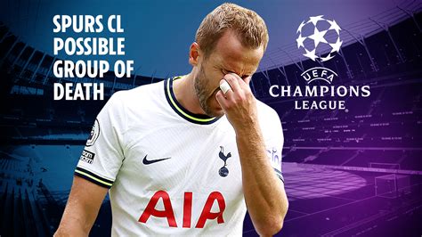 Tottenham face horror Champions League draw on return to Europe's elite ...