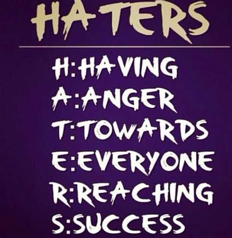 Does this sound about right? If you have HATERS, you know you're doing ...