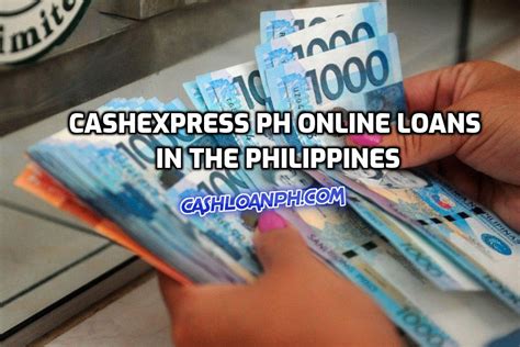 CashExpress PH Online Loans in the Philippines: A Convenient Solution for Urgent Cash Needs ...