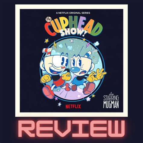 The Cuphead Show Review – Be Bold