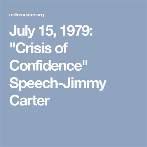 July 15, 1979: "Crisis of Confidence" Speech-Jimmy Carter | Speech, Confidence, Crisis