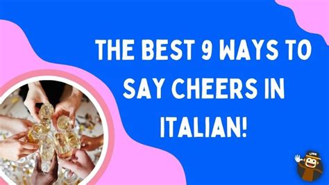 How To Say Cheers In Italian? Learn The Best 9 Ways! - Ling App