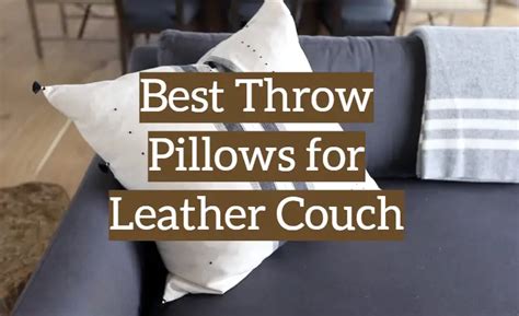 Top 5 Best Throw Pillows for Leather Couch [2020 Reviews] - Leather ...