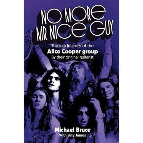 No More Mr Nice Guy : The inside story of the Alice Cooper Group ...