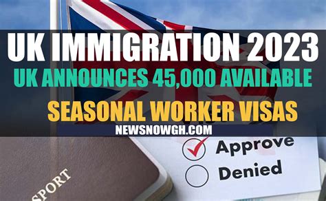 UK ANNOUNCES 45,000 SEASONAL WORKER VISAS