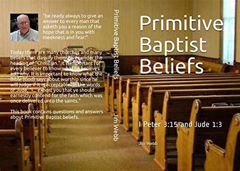 Primitive Baptist Beliefs: I Peter 3:15 and Jude 1:3 by James Webb | Goodreads