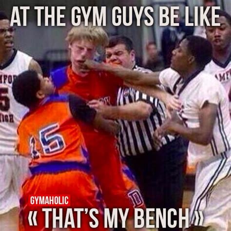 At The Gym Guys Be Like, That’s My Bench - Gymaholic | Gym memes funny ...