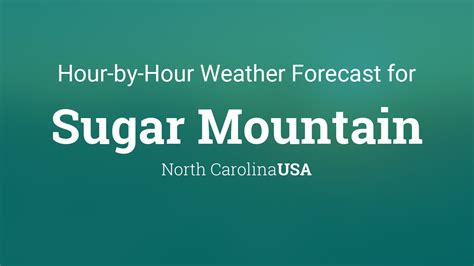 Hourly forecast for Sugar Mountain, North Carolina, USA