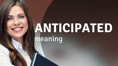 Anticipated — definition of ANTICIPATED - YouTube