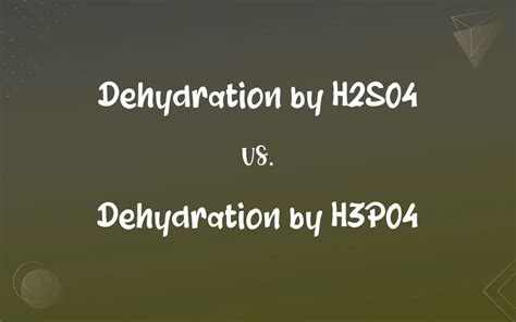 Dehydration by H2SO4 vs. Dehydration by H3PO4: What’s the Difference?