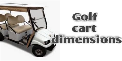 Golf Cart Dimensions: How Wide & Long? Size Measurements