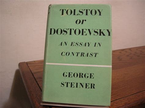 Tolstoy or Dostoevsky: An Essay in Contrast