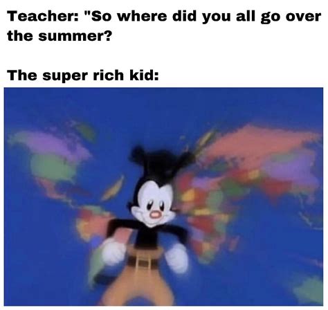 It do be like that sometimes | "Yakko's World" | Know Your Meme