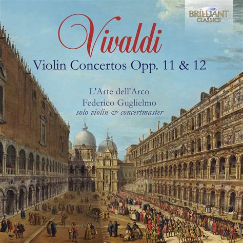 Vivaldi: Violin Concertos, Opp. 11 & 12 Classical Orchestral ...