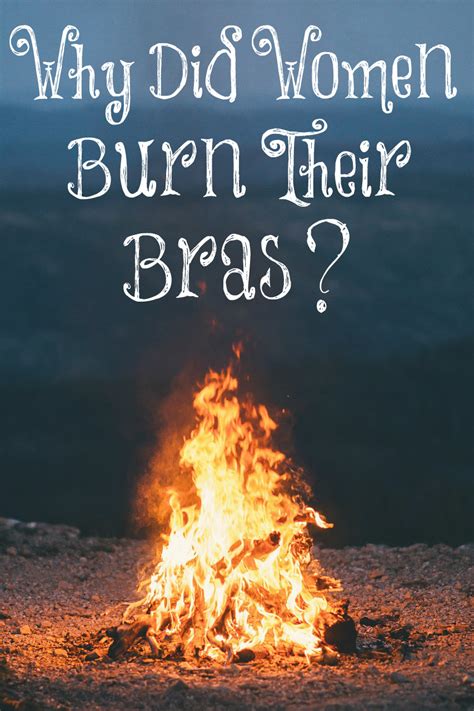 Why Did Women Burn Their Bras? – The Transformed Wife