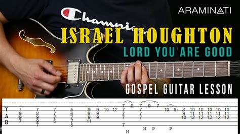 Gospel Guitar Lesson/Tutorial: Lord You Are Good Israel Houghton With TABS Chords - Chordify