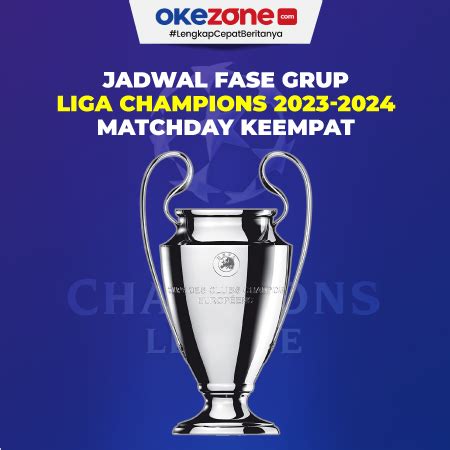 Jadwal Lengkap Fase Grup Liga Champions 2023-2024 Matchday Keempat 0 ...