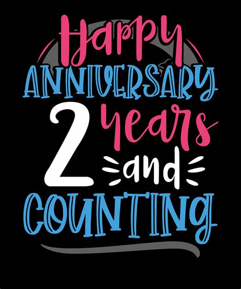 Happy Anniversary 2 Years and Counting 2nd Anniversary Drawing by Kanig Designs - Fine Art America