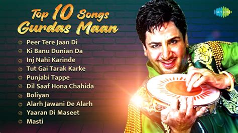 Top 10 Gurdas Maan Hits | Peer Tere Jaan Di | Punjabi Tappe | Evergreen Punjabi Songs - YouTube