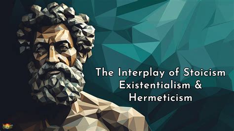 The Interplay of Stoicism, Existentialism, and Hermeticism: A ...