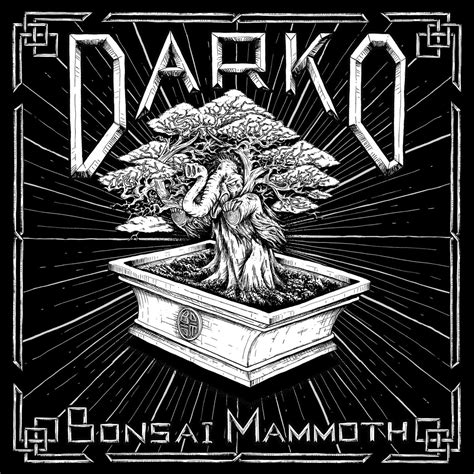 Darko - Bonsai Mammoth (2017)