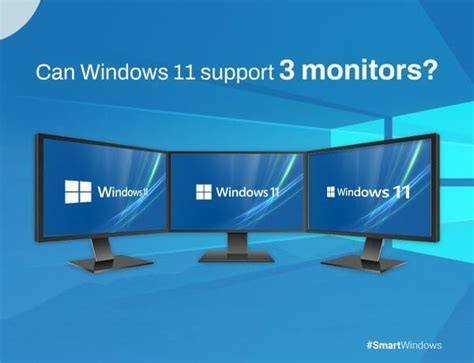 Can Windows 11 Support 3 Monitor Setup - SmartWindows