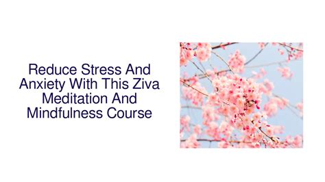 Calaméo - Reduce Stress And Anxiety With This Ziva Meditation And Mindfulness Course