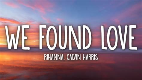 Rihanna - We Found Love (Lyrics) ft. Calvin Harris - YouTube Music