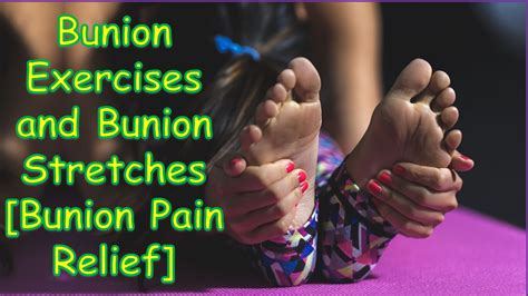 9 Bunion Exercises and Bunion Stretches [Bunion Pain Relief]