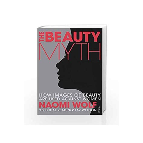 The Beauty Myth: How Images of Beauty are Used Against Women by Naomi ...