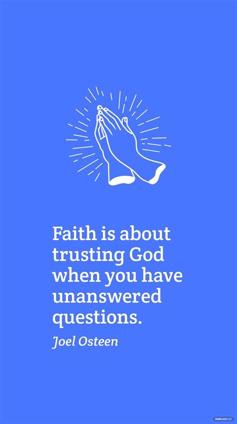 Joel Osteen - Faith is about trusting God when you have unanswered questions. in JPG - Download ...