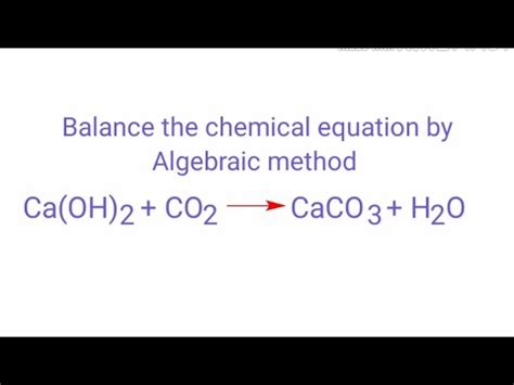 Ca(OH)2+CO2=CaCO3+H2O balance the equation by algebraic method or a,b,c method.ca(oh)2+co2=caco3 ...