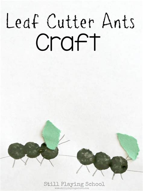 Leaf Cutter Ant Craft for Kids | Still Playing School