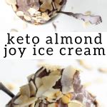 Almond Joy Ice Cream - Low Carb, Keto, Sugar-Free - Joy Filled Eats