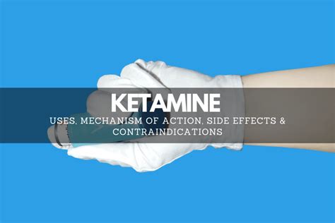 Ketamine: Uses, Mechanism of Action, Side Effects, and Contraindications – Health Linear