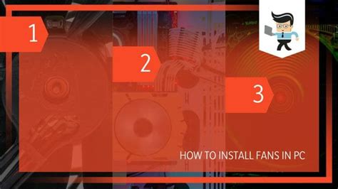 How to Install Fans in PC Like a Pro: A 3-Step Procedure