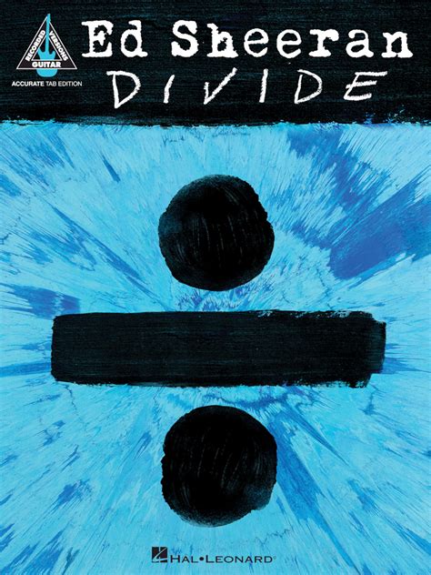 Ed Sheeran – Divide - Accurate Tab Edition | Hal Leonard Online