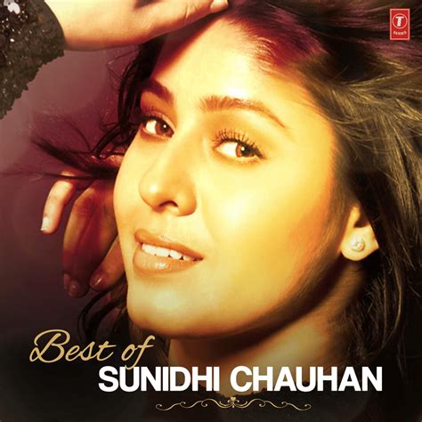 Sunidhi Chauhan - Best of Sunidhi Chauhan Lyrics and Tracklist | Genius