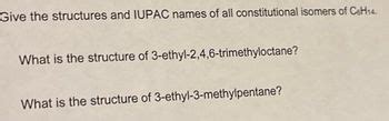 Answered: Give the structures and IUPAC names of all constitutional isomers of C6H14. What is ...