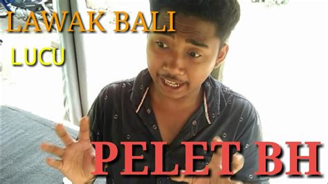 LAWAK BALI LUCU "PELET BH" - YouTube