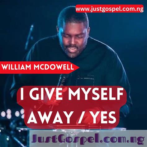 DOWNLOAD: William McDowell – I Give Myself Away