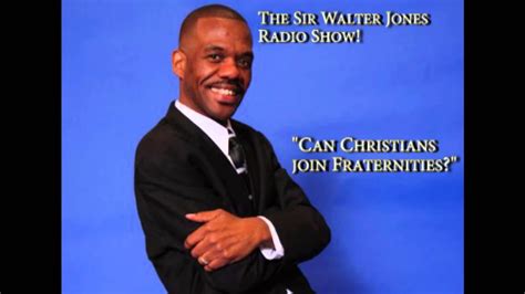 The Sir Walter Jones Show - Christians Joining Fraternities ...