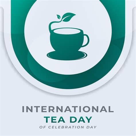 Premium Vector | International tea day celebration vector design ...