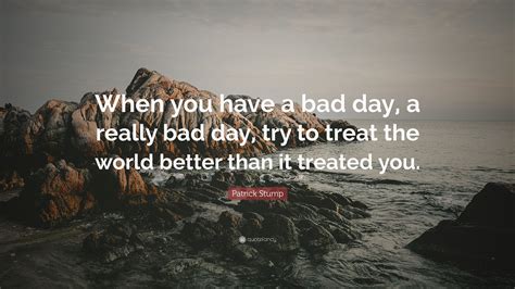 Have A Bad Day Quotes - QUIMANW